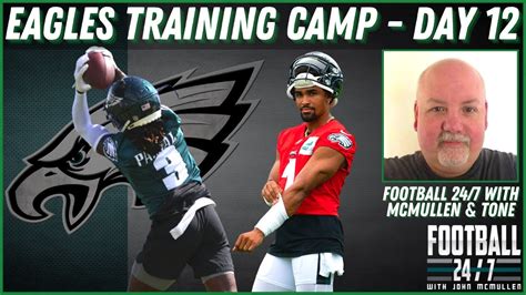 Philadelphia Eagles Training Camp Day 12 With John Mcmullen And Tone