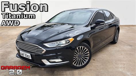 Ford Fusion Titanium Awd O Melhor Sedan Do Brasil Youtube