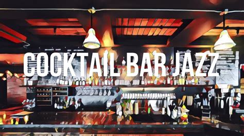 🍹 Cocktail Bar Jazz: Best of Relaxing Bar Lounge Jazz & Smooth Jazz ...