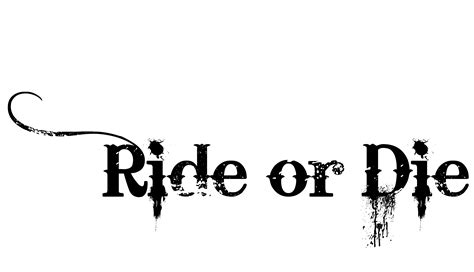 Ride Or Die Quotes Tattoos. QuotesGram