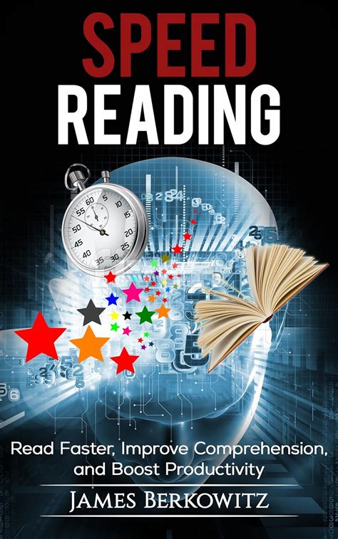 Speed Reading Read Faster Improve Comprehension And Boost Productivity Ebook