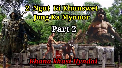 Part Ki Ar Ngut Ki Khun Swet Ka Mynnor Khasi Story Youtube