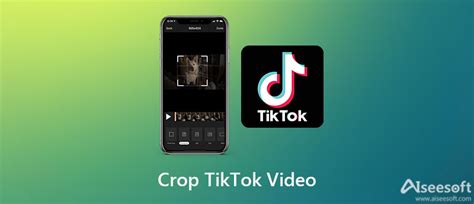 Cómo recortar videos de TikTok al mejor tamaño Guía definitiva