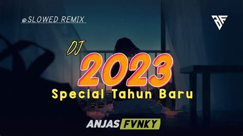 DJ SLOW BEAT SPESIAL TAHUN BARU 2023 REMIX SLOW BEAT VIRAL TIK TOK