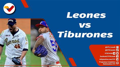 Deportes VTV Tiburones Y Leones Le Dan Inicio A La Batalla Del