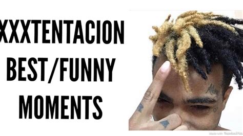 Xxxtentacion Funny Best Moments Youtube