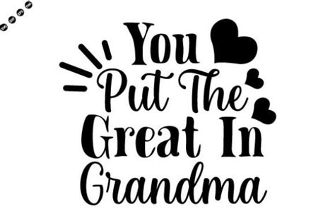 You Put The Great In Grandma Svg Graphic By Svg Shop Creative Fabrica