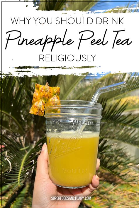 Pineapple Peel Tea Recipe And Benefits Superfood Sanctuary