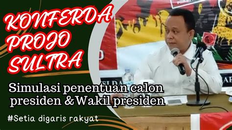 SIMULASI PENENTUAN CALON PRESIDEN WAKIL PRESIDEN KONFERDA PROJO