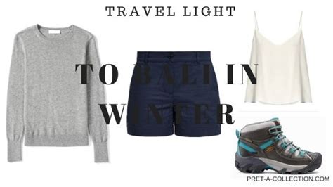 Travel Light To Bali In Winter Pret A Collection