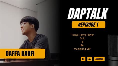 Daptalk Ngobrol Bareng Player Btr Onic Youtube