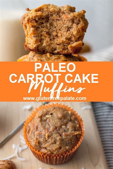 Easy Paleo Carrot Muffins These Paleo Carrot Muffins Are Perfect For