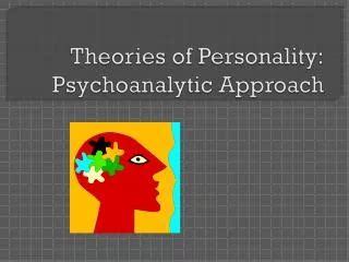 Ppt Psychoanalytic Theory Of Personality Powerpoint Presentation