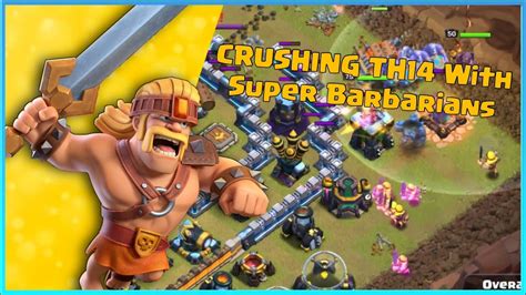 Crushing Th14 War Bases With Super Barbarians Clash Of Clans Youtube