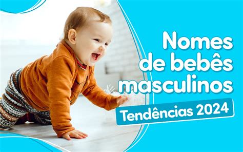 57 Tendências De Nomes Para Bebês Em 2024 Masculinos E Femininos🍪