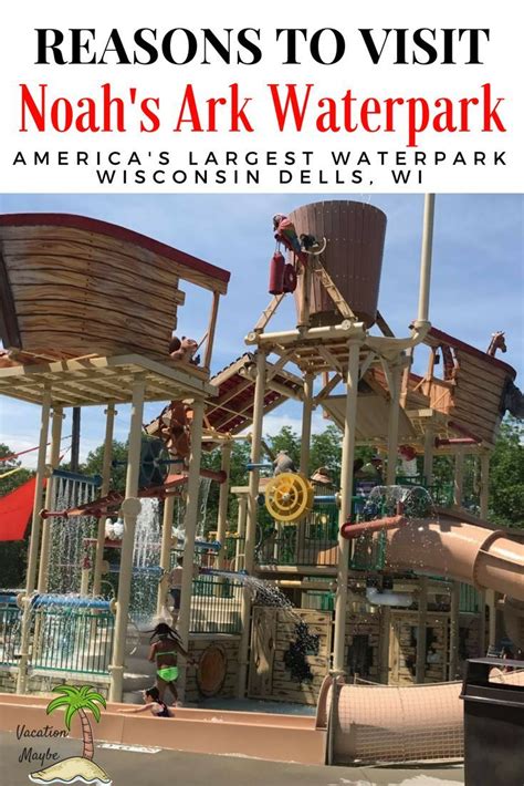 Top Reasons To Visit Noah S Ark Waterpark VacationMaybe Water Park