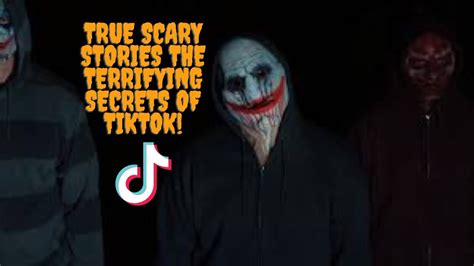 True Tiktok Horror Stories True Scary Stories The Terrifying Secrets