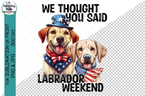 Funny Labrador Dog Labor Day Weekend Graphic by RamblingBoho · Creative ...