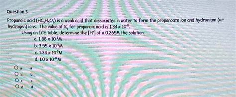 Solved Question Propionic Acid Ch Ch Cooh Is A Weak Acid That