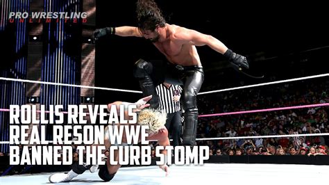 Seth Rollins Reveals The Real Reason The Curb Stomp Was Banned Youtube