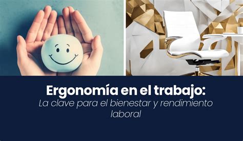 La Ergonom A En El Trabajo Clave En El Rendimiento Laboral