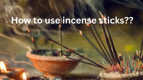 How To Use Incense Sticks How To Burn Incense Sticks How Incense Sticks Been Used