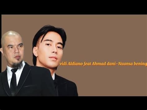 Vidi Aldiano Feat Ahmad Dhani Nuansa Bening Video Lirik Youtube