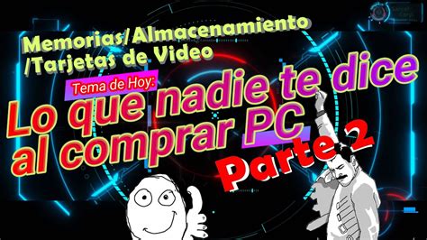 Lo Que Nadie Te Dice A La Hora De Comprar Componentes Parte 2 Youtube