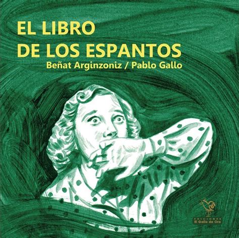 El Libro De Los Espantos De Be At Arginzoniz Y Pablo Gallo Libros Y