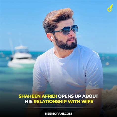 Shaheen Afridi Opens Up About His Relationship With Wife