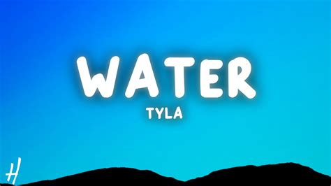 Tyla Water Lyrics Make Me Sweat Make Hotter Make Me Lose My