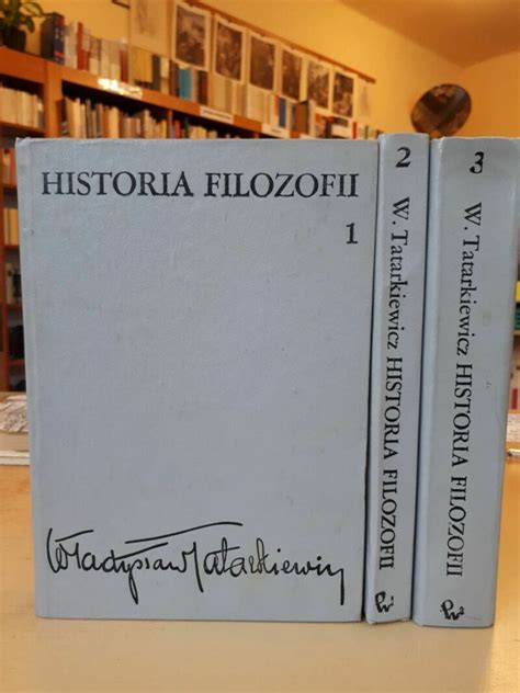 Tatarkiewicz Władysław Historia filozofii T I III T I Filozofia