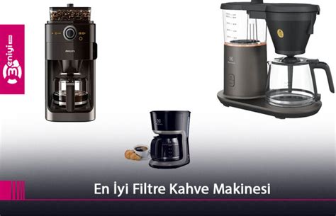 En İyi Filtre Kahve Makinesi 2023 Filtre Kahve Makinesi Tavsiye