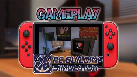 Pc Building Simulator Gameplay Nintendo Switch Youtube