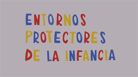 Entornos Protectores De La Infancia Youtube