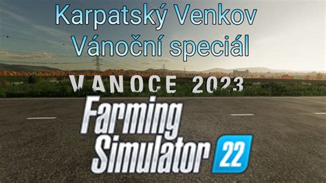 Karpatský Venkov Vánoční speciál Farming simulator 22 4k YouTube