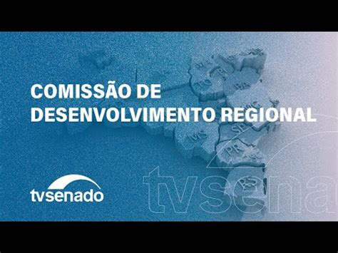 Ao vivo Comissão de Desenvolvimento Regional debate papel da Sudene