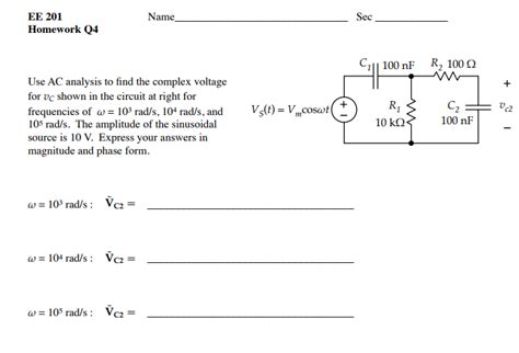 Solved EE 201 Homework Q4 So C111100 nF R2 100 Ω Use AC Chegg