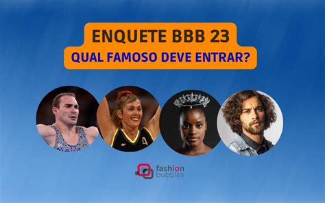 Enquete Bbb 23 Quem é Seu Famoso Cotado Favorito Na Lista De Outros