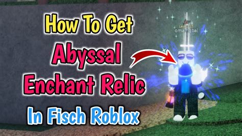 How To Get Abyssal Enchant Relic In Fisch Roblox Abyssal Enchant