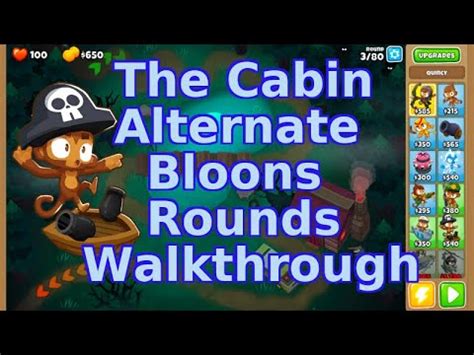 Bloons Td The Cabin Alternate Bloons Rounds No Mk Walkthrough