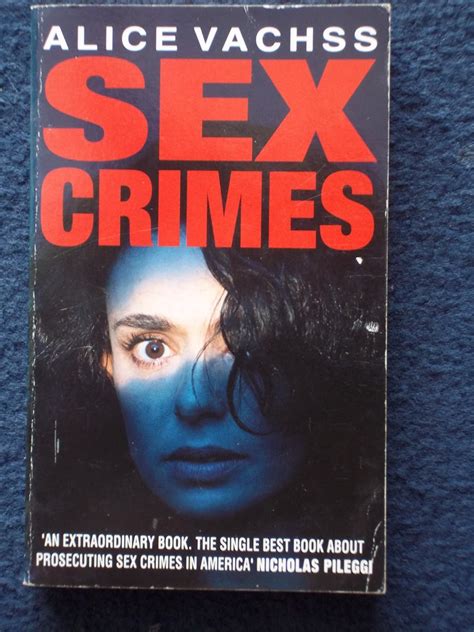 Sex Crimes Vachss Alice 9780099424314 Books