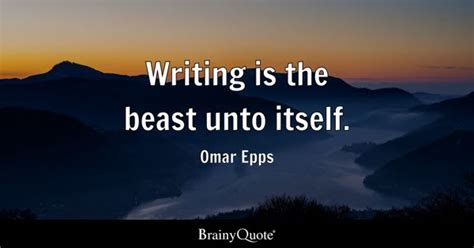 Omar Epps Writing Is The Beast Unto Itself