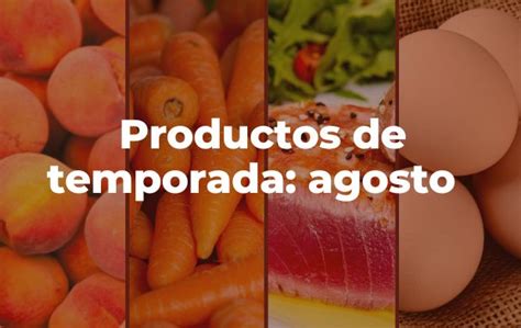 Productos De Temporada Agosto Secretar A De Agricultura Y Desarrollo