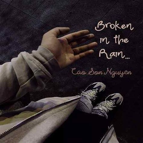 Cao Son Nguyen Broken In The Rain Lyrics And Tracklist Genius