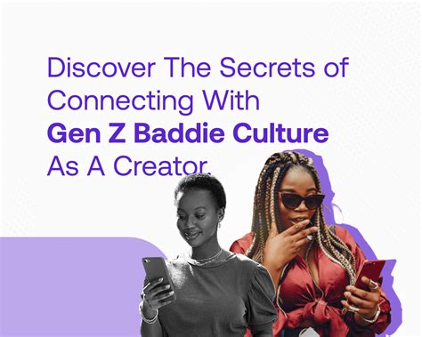 An Influencers Guide To Connecting With The Gen Z Baddie Culture