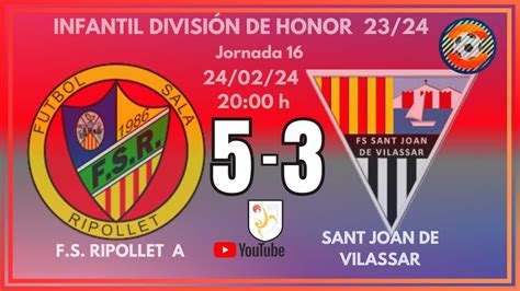 Fs Ripollet Sant Joan De Vilassar Cat Infantil Division De Honor