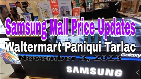 Samsung Mall Price Updates Waltermart Paniqui Tarlac Nov Youtube