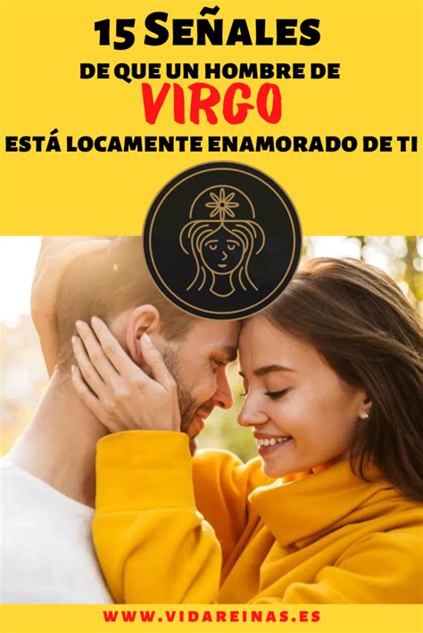 Se Ales De Que Un Hombre De Virgo Est Locamente Enamorado De Ti