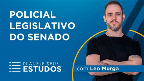 Policial Legislativo Do Senado Planeje Seus Estudos YouTube